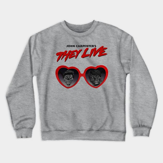 Love They Live Crewneck Sweatshirt by TenomonMalke